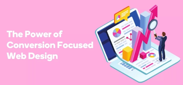 Conversion-Focused Website Design: Turning Visitors into Customers